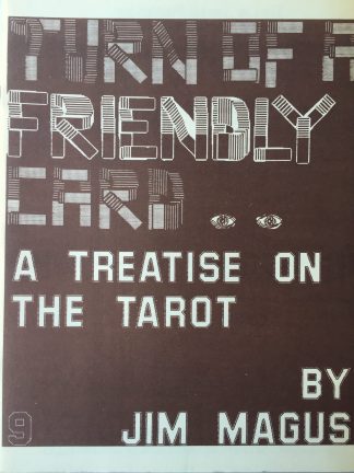 Turn of a friendly card – a treatise on the tarot – Jim Magus