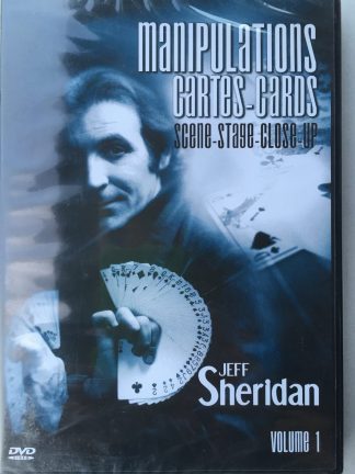 Manipulations cartes-cards scene stage close-up - vol. 1 - Jeff Sheridan