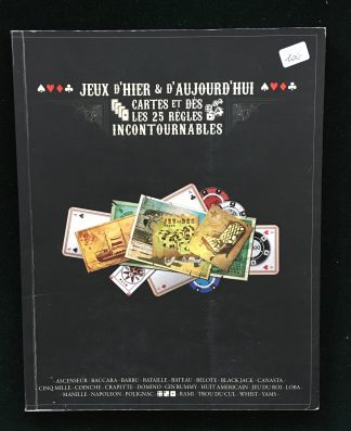 Jeux d'hier et d'aujourd'hui - cartes et dés - les 25 règles incontournables