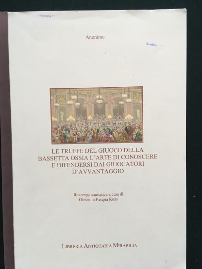 Le truffe del giuoco della bassetta osia l'arte di conoscore e difendersi dai giucatori d'avvantaggio