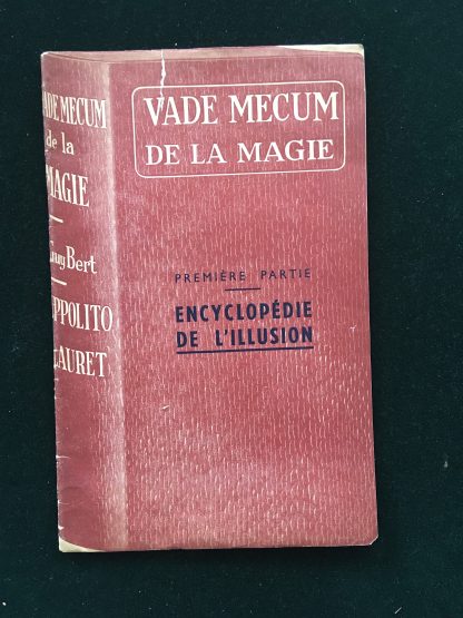 Vade mecum de la magie - encyclopédie de l'illusion - première partie - tome 1
