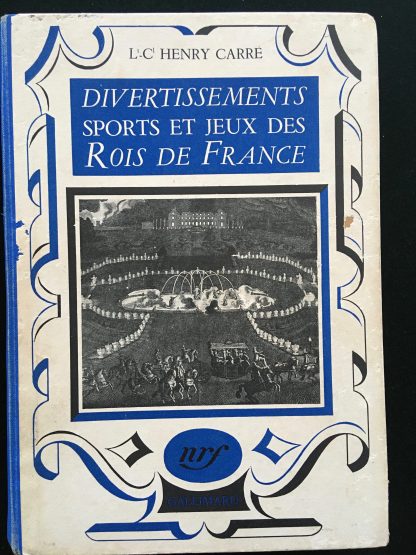 Divertissements, sports et jeux des rois de France