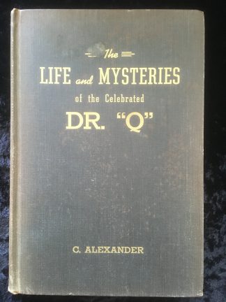 The life and mysteries of the celebrated DR. "Q"
