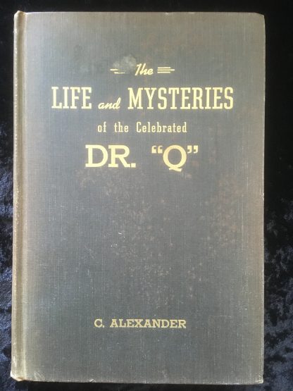 The life and mysteries of the celebrated DR. "Q"